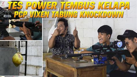 PCP VIXEN TABUNG KNOCKDOWN INI DIA TES POWER SENAPAN ANGIN FULL CNC