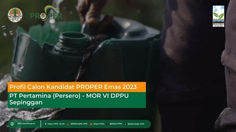 Profil Kandidat Emas PROPER 2023 PT Pertamina Persero MOR VI DPPU