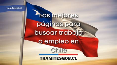 Las Mejores Páginas Para Buscar Trabajo O Empleo En Chile Tramites Gob