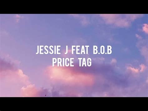 Jessie J Feat B O B Price Tag Lyrics Youtube