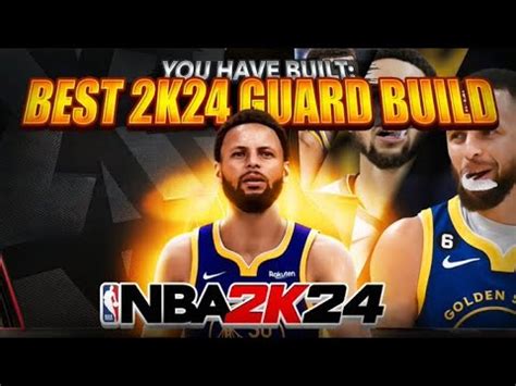 BEST NBA 2K24 GUARD BUILD IN THE WORLD YouTube