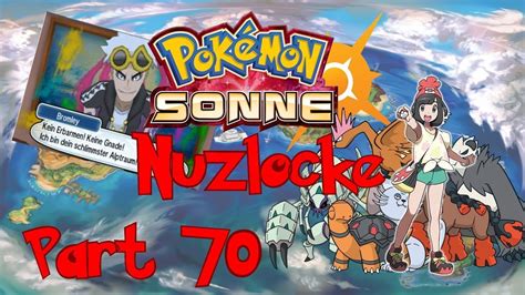 BROMLEY ZWEITE 70 Pokémon Sonne Nuzlocke German Let s Play