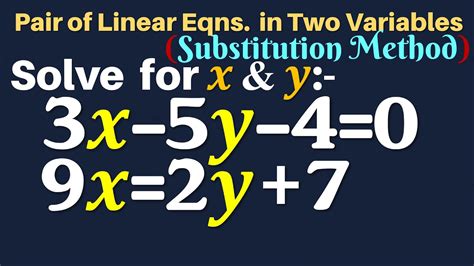 Solve 3x 5y 4 0 And 9x 2y 7 Substitution Method Youtube