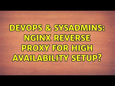 Devops Sysadmins Nginx Reverse Proxy For High Availability Setup