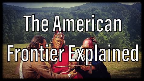 The American Frontier Explained Youtube