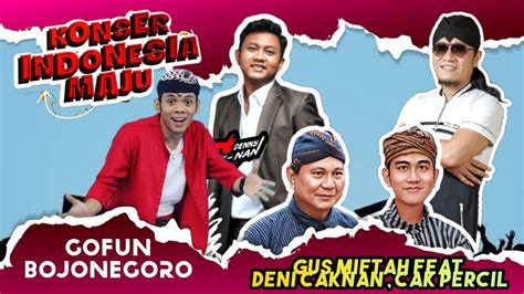 ⭕ Live Konser Indonesia Maju Gus Miftah Deny Caknan And Cak Percil