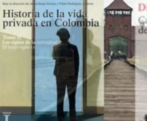 Historia De La Vida Privada En Colombia Tomo Ii Los Signos De La