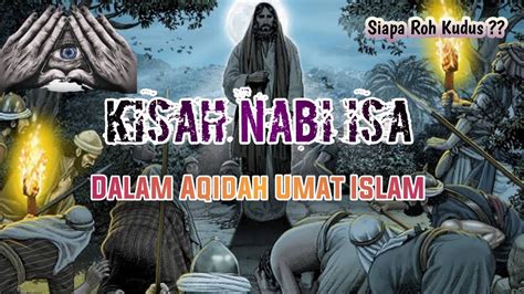 Kisah Nabi Isa Dari Lahir Sampai Beliau Diturunkan Di Akhir Zaman Youtube