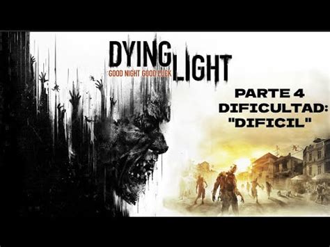 Dying Light Parte Dificultad Dif Cil Youtube