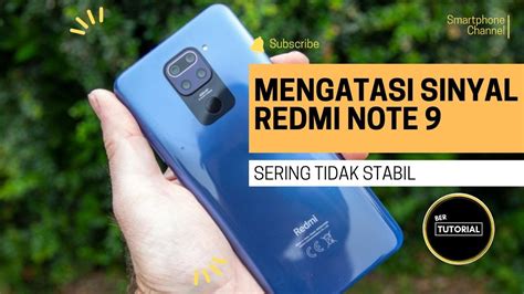 Cara Mengatasi Sinyal Redmi Note 9 Kadang Hilang Dan Muncul Atau Tidak