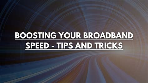 Boosting Speed Of Your Broadband Providers Tips And Tricks