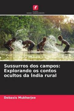 Libro Sussurros Dos Campos Explorando Os Contos Ocultos Da Ndia Rural