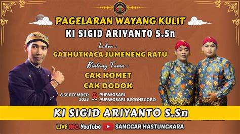 LIVE KI SIGID ARIYANTO BT CAK KOMET CAK DODOK LAKON