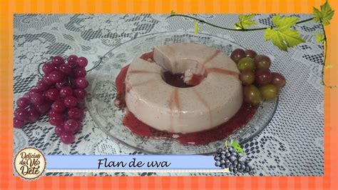 Receita Flan De Uva Calda Muito F Cil De Fazer Youtube