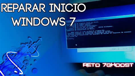 Reparar El Arranque O Inicio De Windows 7 7GHOOST YouTube