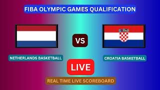 Netherlands Vs Croatia LIVE Score UPDATE Today Basketball FIBA Olympic