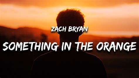 Zach Bryan Something In The Orange Lyrics Youtube