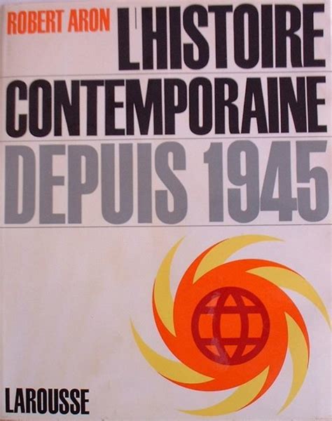 Lhistoire Contemporaine Depuis 1945 By Robert Aron Et Henri Amouroux