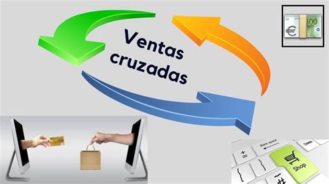 Las Ventas Cruzadas T Cnicas Para Tu Empresa Youtube