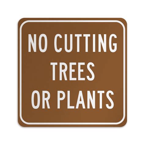 No Cutting Trees Or Plants American Sign Company