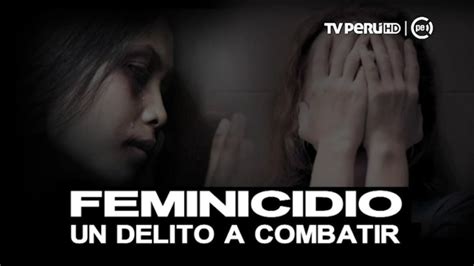 Feminicidio Un Delito A Combatir [informe Especial] Youtube