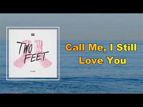 Two Feet Call Me I Still Love You Lyrics Youtube