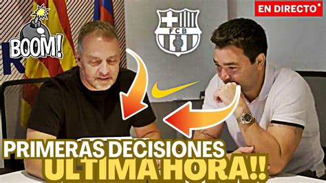 🚨ultima Hora BarÇa🚨💣primeras Decisiones Deco Flick💣 Youtube