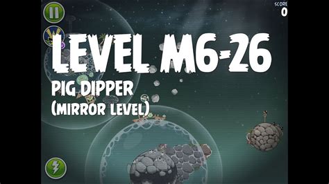 Angry Birds Space Pig Dipper Level M6 26 Mirror World Walkthrough 3