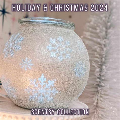 Scentsy 2024 Holiday And Christmas Collection Tanya Charette