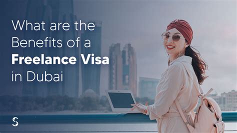 What Are The Benefits Of A Freelance Visa In Dubai Uae