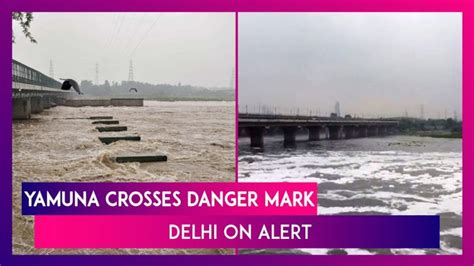 Delhi Rains Orange Alert Issued In National Capital As Yamuna Crosses