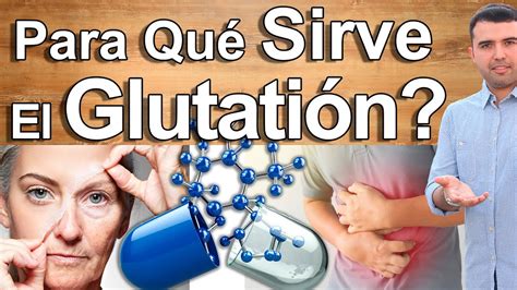 Te Explico El Glutation Para Qu Sirve Sus Beneficios Y