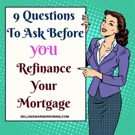 9 Questions To Ask Before Refinancing Your Mortgage