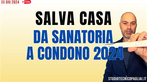 DECRETO SALVA CASA Sanatoria O Condono Edilizio 2024 YouTube