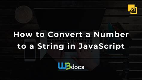 How To Convert A Number To A String In Javascript