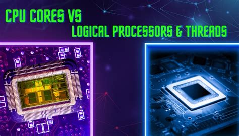 Cpu Cores Vs Logical Processors Threads Explained