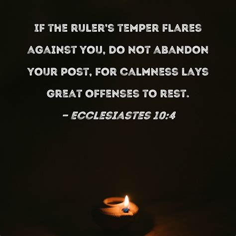 Ecclesiastes 10 4 If The Ruler S Temper Flares Against You Do Not