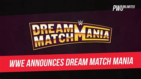 Wwe Announces Dream Match Mania On The Wwe Network Youtube