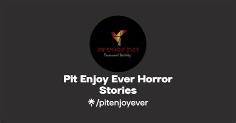 Pit Enjoy Ever Horror Stories Twitter Instagram Linktree