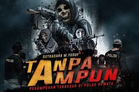 Sinopsis Film Tanpa Ampun Yang Tayang Di Bioskop Diangkat Dari Kisah