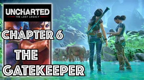 Uncharted The Lost Legacy Chapter The Gatekeeper Youtube