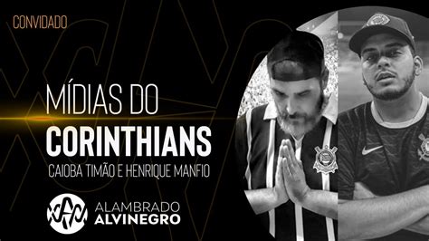 MÍDIAS ESPECIALIZADAS DO CORINTHIANS Caioba Timão e Henrique Manfio