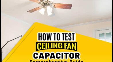 How To Test A Wire Ceiling Fan Capacitor Homeminimalisite