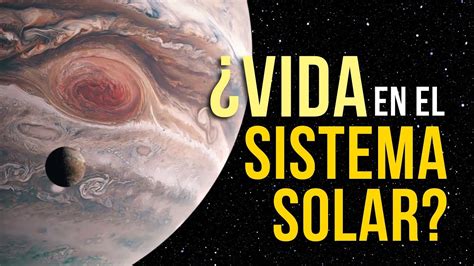 Vida En El Sistema Solar Fernando Izaurieta Youtube