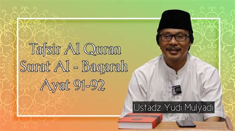 Tafsir Alquran Surat Al Baqarah Ayat 91 Ustadz Yudi Mulyadi Youtube