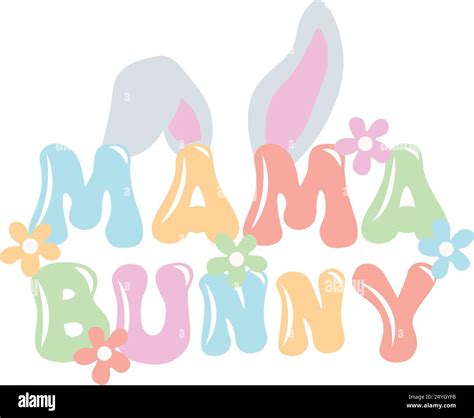 Cute Mama Bunny Design Positive Quote In Handwritten Retro Style