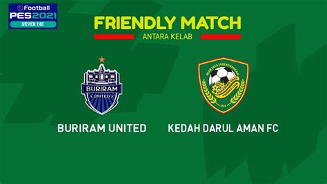 BURIRAM UNITED Vs KEDAH DA FC FRIENDLY MATCH GamePlay PC Live