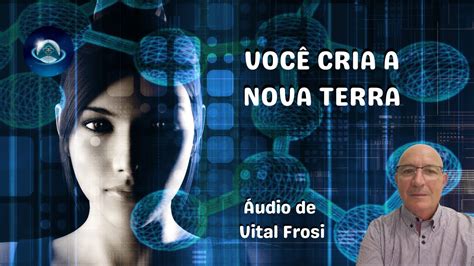 Voc Cria A Nova Terra Udio De Vital Frosi Youtube