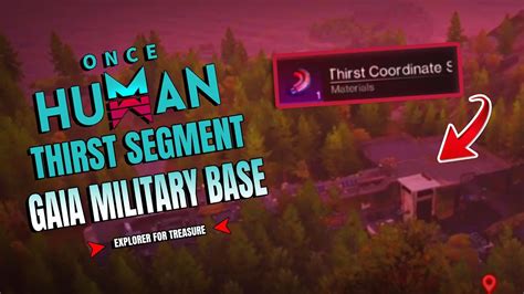 Gaia Military Base Thrist Coordonate Segement Once Human Tutorial