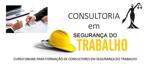 Quer Ser Consultor Em SeguranÇa Do Trabalho Youtube